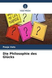 Produktbild: Die Philosophie des Gl&uuml;cks