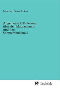Produktbild: Allgemeine Erl&auml;uterung &uuml;ber den Magnetismus und den Somnambulismus