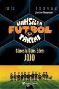 Produktbild: Vahsiler Futbol Takimi 11 - G&uuml;nesle Dans Eden Jojo Ciltli