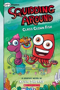 Produktbild: Class Clown Fish: A Graphix Chapters Book (Squidding Around #2)