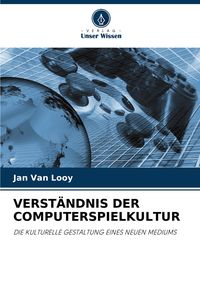 Produktbild: Verst&auml;ndnis der Computerspielkultur