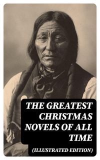 Produktbild: The Greatest Christmas Novels of All Time (Illustrated Edition)
