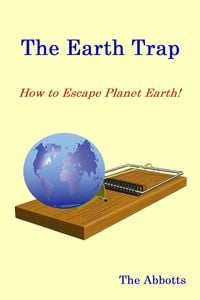 Produktbild: The Earth Trap : How to Escape Planet Earth!