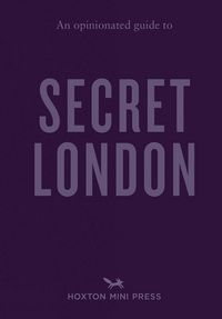 Produktbild: An Opinionated Guide to Secret London