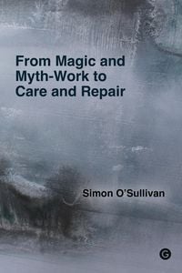 Produktbild: From Magic and Myth-Work to Care and Repair