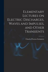 Produktbild: Elementary Lectures on Electric Discharges, Waves and Impulses, and Other Transients