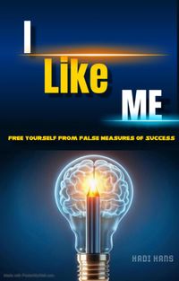 Produktbild: I Like Me : A Step by Step Guide to Building Confidence, Overcoming Self Doubt, and Creating Your Own Definition of Success