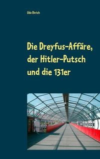 Produktbild: Die Dreyfus-Aff&auml;re, der Hitler-Putsch und die 131er