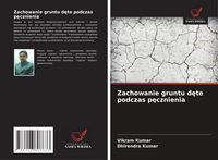 Produktbild: Zachowanie gruntu d&iquest;te podczas p&iquest;cznienia
