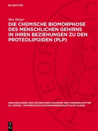 Produktbild: Die chemische Biomorphose des menschlichen Gehirns in ihren Beziehungen zu den Proteolipoiden (PLP)