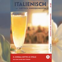 Produktbild: Il cinema sotto le stelle - Italienisch lernen mit lustigen Kurzgeschichten A1-A2 (+ Audio-CD)