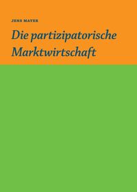 Produktbild: Die partizipative Marktwirtschaft