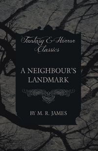 Produktbild: A Neighbour's Landmark (Fantasy and Horror Classics)