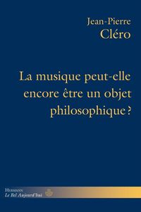 Produktbild: La musique peut-elle encore &ecirc;tre un objet philosophique?