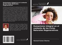 Produktbild: Humanismo Integral en el contexto de los Ciclos Naturales Regenerativos