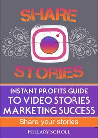 Produktbild: Instant Profits Guide to Video Stories Marketing Success