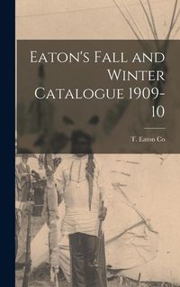 Produktbild: Eaton's Fall and Winter Catalogue 1909-10