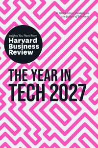 Produktbild: The Year in Tech, 2027: The Insights You Need from Harvard Business Review