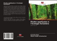 Produktbild: &Eacute;tudes appliqu&eacute;es &agrave; l'&eacute;cologie foresti&egrave;re