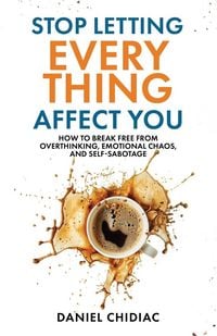 Produktbild: Stop Letting Everything Affect You