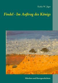 Produktbild: Findel - Im Auftrag des K&ouml;nigs