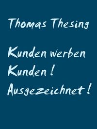 Produktbild: Kunden werben Kunden ! Ausgezeichnet !