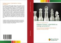 Produktbild: Habeas Corpus: Liberdade ou castigo provis&oacute;rio?