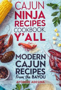 Produktbild: The Cajun Ninja Recipes Cookbook, Y'all