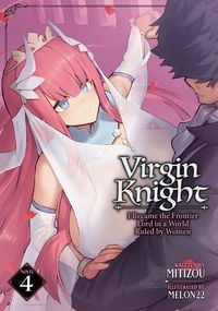 Produktbild: Virgin Knight: I Became the Frontier Lord in a World Ruled by Women (Light Novel) Vol. 4