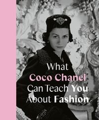 Produktbild: What Coco Chanel Can Teach You About Fashion