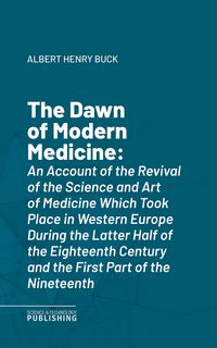Produktbild: The Dawn of Modern Medicine
