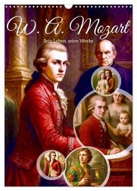 Produktbild: Wolfgang Amadeus Mozart. Sein Leben, seine Werke (Wandkalender 2027 DIN A3 hoch), CALVENDO Monatskalender
