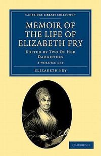 Produktbild: Fry, E: Memoir of the Life of Elizabeth Fry 2 Volume Set