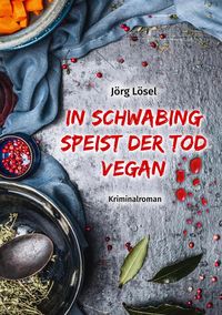 Produktbild: In Schwabing speist der Tod vegan