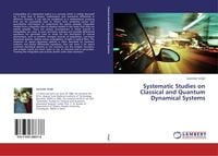 Produktbild: Systematic Studies on Classical and Quantum Dynamical Systems