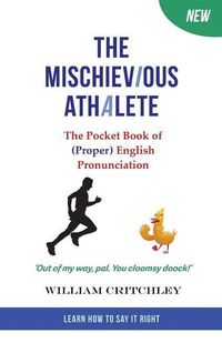 Produktbild: The Mischievious Athalete: The Pocket Book of (Proper) English Pronunciation