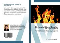 Produktbild: Die Kreativit&auml;t der K&auml;mpfer in Afghanistan