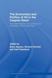 Produktbild: The Economics and Politics of Oil in the Caspian Basin