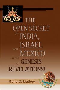 Produktbild: The Open Secret of India, Israel and Mexico-from Genesis to Revelations!