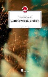 Produktbild: Gef&uuml;hle wie du und ich. Life is a Story - story.one