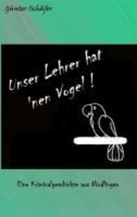 Produktbild: Unser Lehrer hat 'nen Vogel