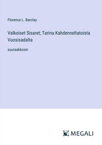 Produktbild: Valkoiset Sisaret; Tarina Kahdenneltatoista Vuosisadalta