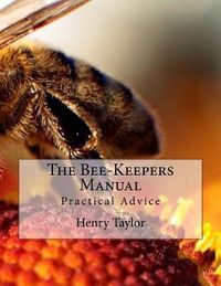 Produktbild: The Bee-Keepers Manual: Practical Advice