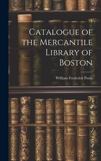 Produktbild: Catalogue of the Mercantile Library of Boston