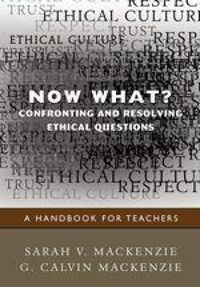 Produktbild: Now What? Confronting and Resolving Ethical Questions