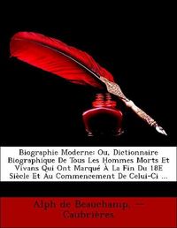 Produktbild: De Beauchamp, A: Biographie Moderne: Ou, Dictionnaire Biogra