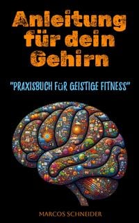 Produktbild: Anleitung f&uuml;r dein Gehirn