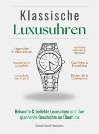 Produktbild: Klassische Luxusuhren - Geschichte, Technik & Investment