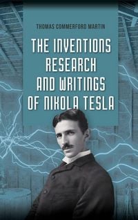 Produktbild: The Inventions, Research, and Writings of Nikola Tesla