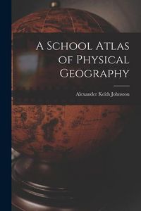 Produktbild: A School Atlas of Physical Geography